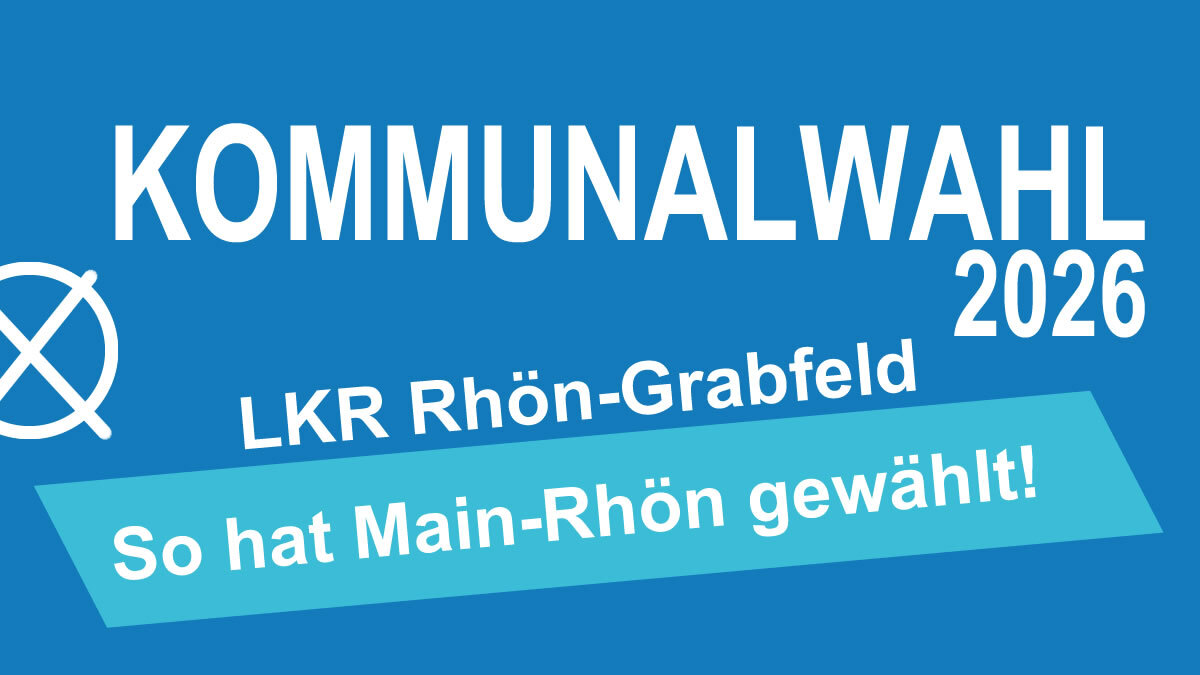 Landkreis Rhön Grabfeld: Ergebnisse der Kommunalwahl